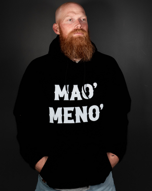 Mao' Meno' Hoodies